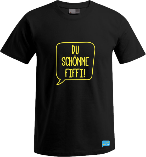 "DU SCHÖNNE FIFFI" Auslaufmodell Sprechblase - T-Shirt